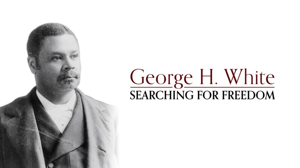 Searching for Freedom: The George H. White Story | The Baton Foundation